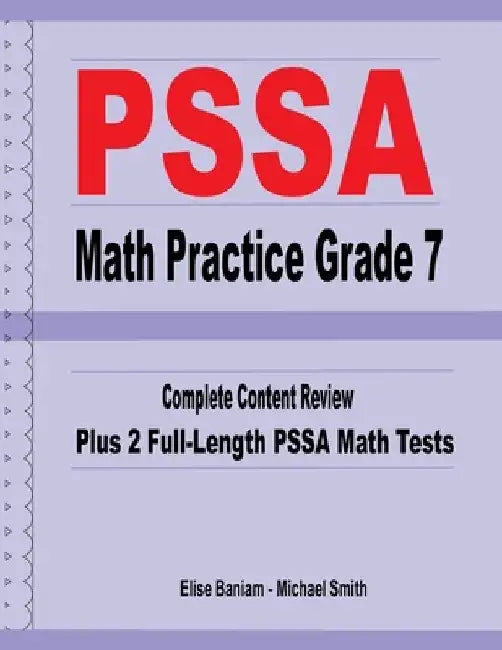 PSSA Math Practice Grade 7: Complete Content Review Plus 2 Full-length PSSA Math Tests by Michael Smith