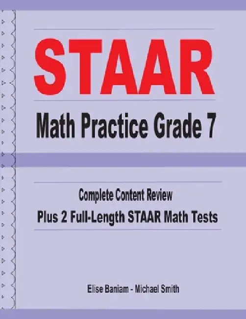 STAAR Math Practice Grade 7: Complete Content Review Plus 2 Full-length STAAR Math Tests by Michael Smith