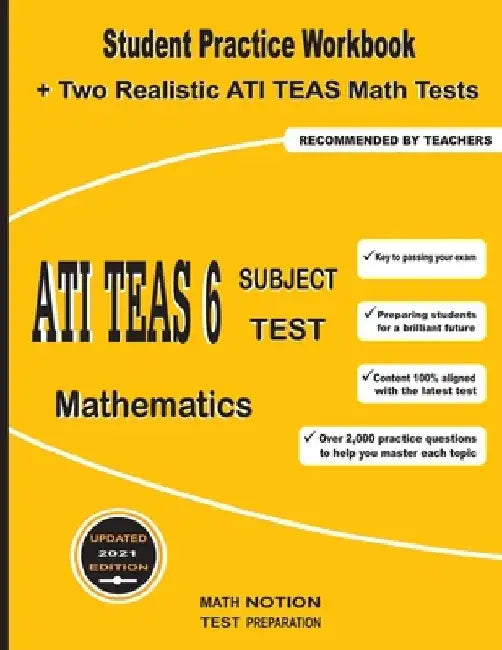 ATI TEAS 6 Subject Test Mathematics: Student Practice Workbook + Two Realistic ATI TEAS Math Tests by Michael Smith