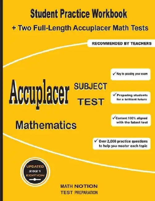 Accuplacer Subject Test Mathematics: Student Practice Workbook + Two Full-Length Accuplacer Math Tests by Math Notion