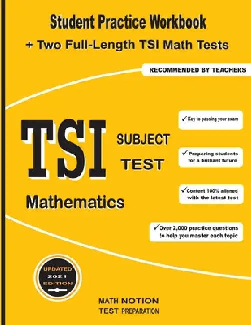 TSI Subject Test Mathematics: Student Practice Workbook + Two Full-Length TSI Math Tests by Math Notion