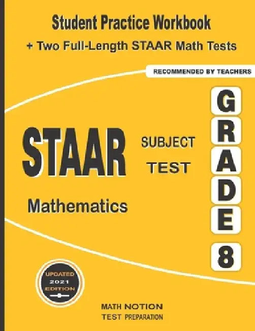 STAAR Subject Test Mathematics Grade 8: Student Practice Workbook + Two Full-Length STAAR Math Tests by Michael Smith