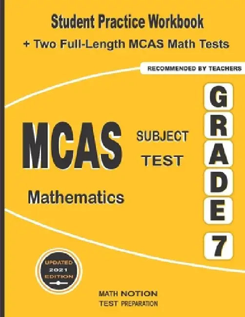 MCAS Subject Test Mathematics Grade 7: Student Practice Workbook + Two Full-Length MCAS Math Tests by Michael Smith
