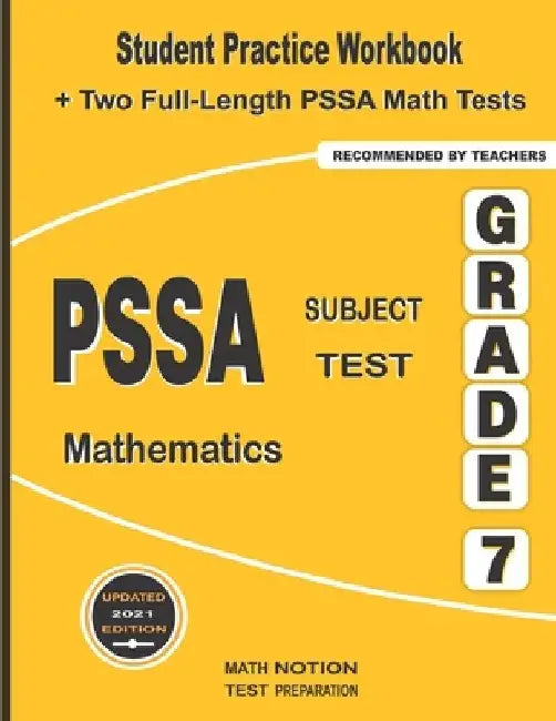 PSSA Subject Test Mathematics Grade 7: Student Practice Workbook + Two Full-Length PSSA Math Tests by Michael Smith