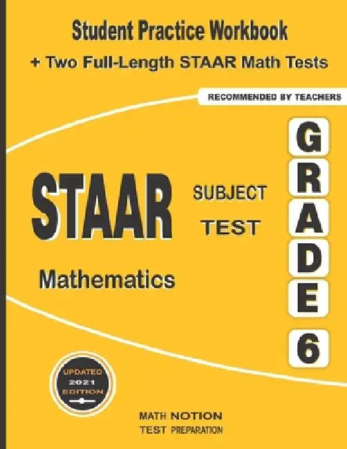 STAAR Subject Test Mathematics Grade 6: Student Practice Workbook + Two Full-Length STAAR Math Tests by Michael Smith