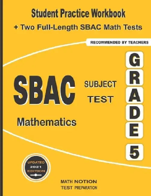 SBAC Subject Test Mathematics Grade 5: Student Practice Workbook + Two Full-Length SBAC Math Tests by Math Notion