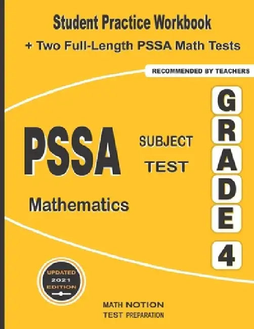 PSSA Subject Test Mathematics Grade 4: Student Practice Workbook + Two Full-Length PSSA Math Tests by Math Notion