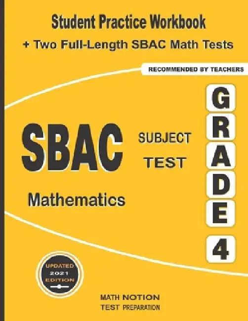 SBAC Subject Test Mathematics Grade 4: Student Practice Workbook + Two Full-Length SBAC Math Tests by Math Notion