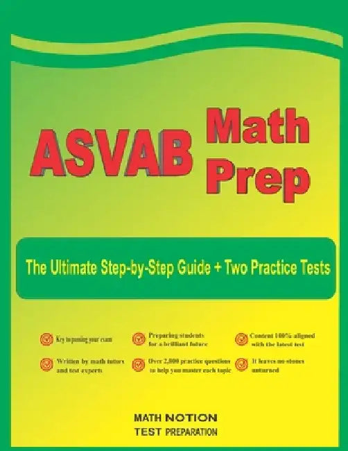 ASVAB Math Prep: The Ultimate Step by Step Guide Plus Two Full-Length ASVAB Practice Tests by Michael Smith