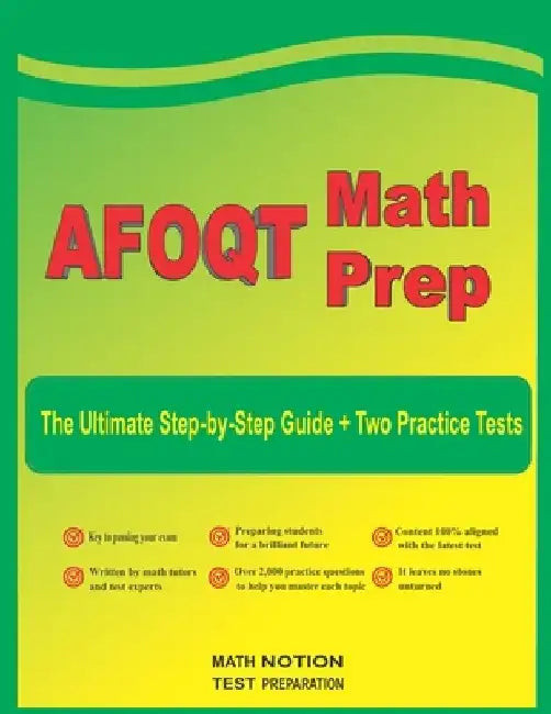 AFOQT Math Prep: The Ultimate Step-by-Step Guide Plus Two Full-Length AFOQT Practice Tests by Michael Smith