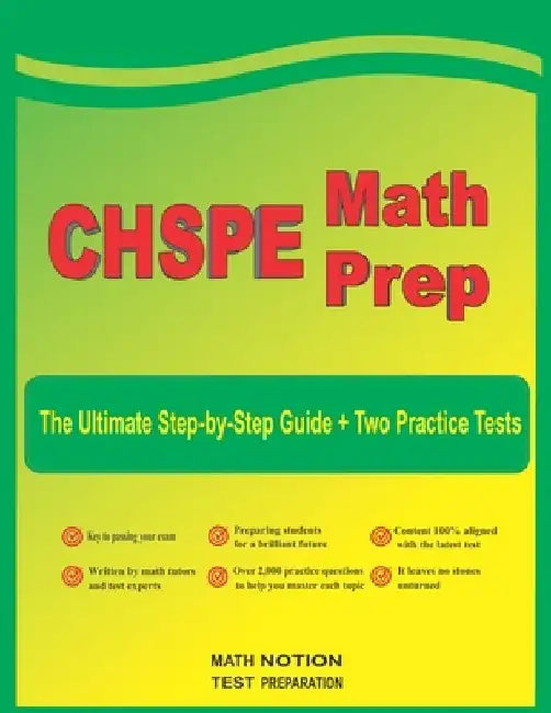CHSPE Math Prep: The Ultimate Step by Step Guide Plus Two Full-Length CHSPE Practice Tests by Michael Smith