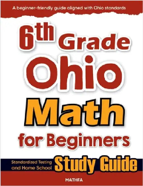 6th Grade Ohio Math for Beginners: Standardized Testing and Home School Study Guide by Eslamian, Hamid