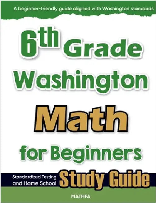 6th Grade Washington Math for Beginners: Standardized Testing and Home School Study Guide by Eslamian, Hamid