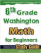 6th Grade Washington Math for Beginners: Standardized Testing and Home School Study Guide by Eslamian, Hamid