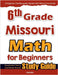 6th Grade Missouri Math for Beginners: Standardized Testing and Home School Study Guide by Eslamian, Hamid