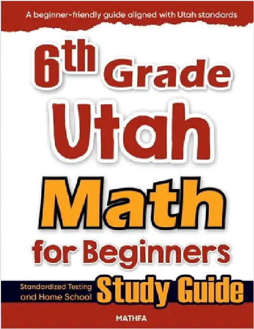 6th Grade Utah Math for Beginners: Standardized Testing and Home School Study Guide by Eslamian, Hamid