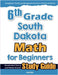 6th Grade South Dakota Math for Beginners: Standardized Testing and Home School Study Guide by Eslamian, Hamid