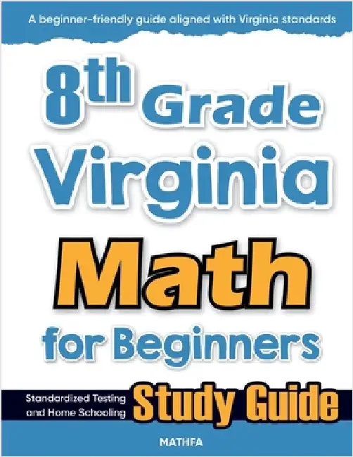 8th Grade Virginia Math for Beginners: Standardized Testing and Home Schooling Study Guide by Eslamian, Hamid