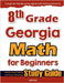8th Grade Georgia Math for Beginners: Standardized Testing and Home Schooling Study Guide by Eslamian, Hamid