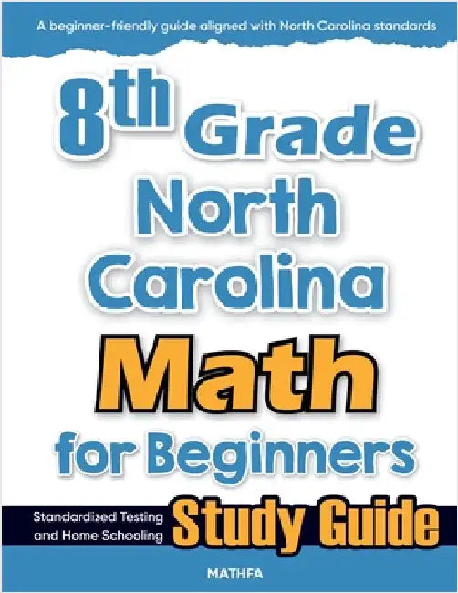 8th Grade North Carolina Math for Beginners: Standardized Testing and Home Schooling Study Guide by Eslamian, Hamid