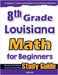8th Grade Louisiana Math for Beginners: Standardized Testing and Home Schooling Study Guide by Eslamian, Hamid