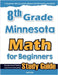 8th Grade Minnesota Math for Beginners: Standardized Testing and Home Schooling Study Guide by Eslamian, Hamid