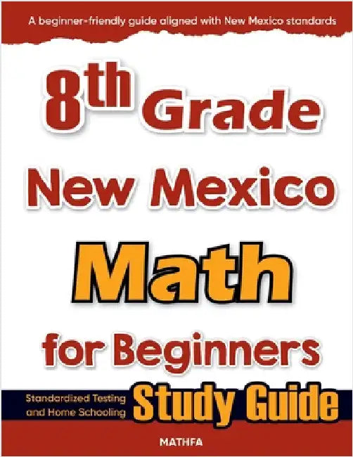 8th Grade New Mexico Math for Beginners: Standardized Testing and Home Schooling Study Guide by Eslamian, Hamid