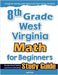 8th Grade West Virginia Math for Beginners: Standardized Testing and Home Schooling Study Guide by Eslamian, Hamid