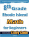8th Grade Rhode Island Math for Beginners: Standardized Testing and Home Schooling Study Guide by Eslamian, Hamid