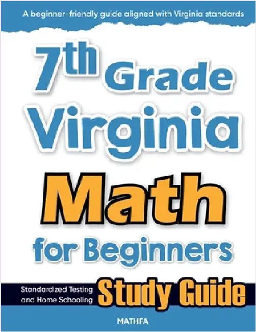 7th Grade Virginia Math for Beginners: Standardized Testing and Home Schooling Study Guide by Eslamian, Hamid