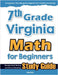 7th Grade Virginia Math for Beginners: Standardized Testing and Home Schooling Study Guide by Eslamian, Hamid
