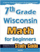 7th Grade Wisconsin Math for Beginners: Standardized Testing and Home Schooling Study Guide by Eslamian, Hamid