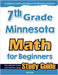 7th Grade Minnesota Math for Beginners: Standardized Testing and Home Schooling Study Guide by Eslamian, Hamid