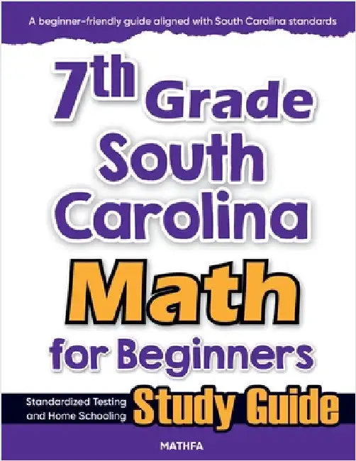 7th Grade South Carolina Math for Beginners: Standardized Testing and Home Schooling Study Guide by Eslamian, Hamid