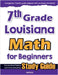 7th Grade Louisiana Math for Beginners: Standardized Testing and Home Schooling Study Guide by Eslamian, Hamid