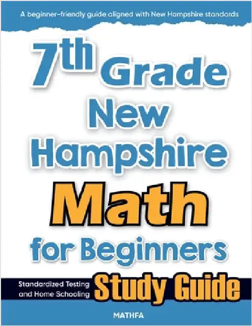7th Grade New Hampshire Math for Beginners: Standardized Testing and Home Schooling Study Guide by Eslamian, Hamid