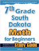 7th Grade South Dakota Math for Beginners: Standardized Testing and Home Schooling Study Guide by Eslamian, Hamid