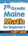 7th Grade Maine Math for Beginners: Standardized Testing and Home Schooling Study Guide by Eslamian, Hamid