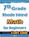 7th Grade Rhode Island Math for Beginners: Standardized Testing and Home Schooling Study Guide by Eslamian, Hamid