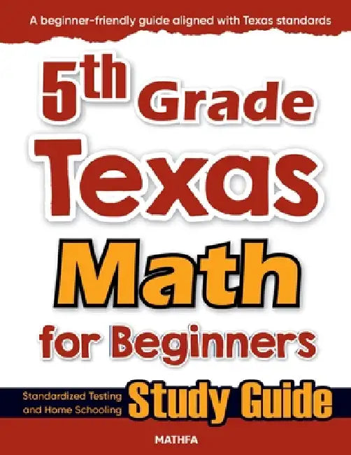 5th Grade Texas Math for Beginners: Standardized Testing and Home Schooling Study Guide by Hamid Eslamian