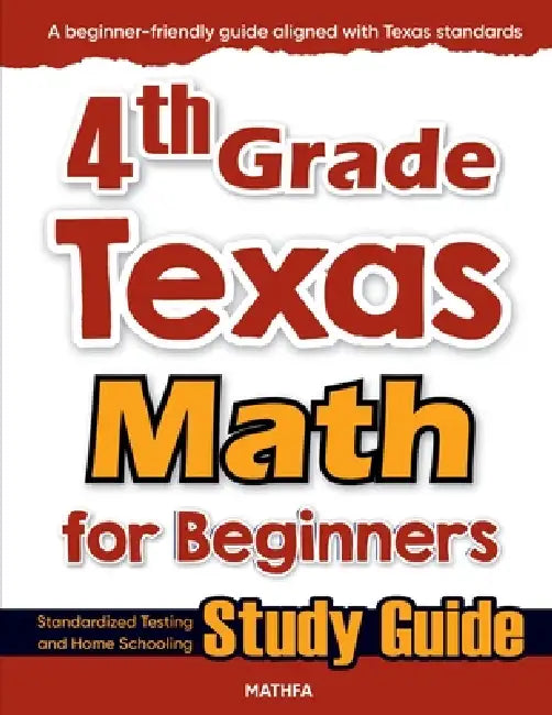 4th Grade Texas Math for Beginners: Standardized Testing and Home Schooling Study Guide by Hamid Eslamian