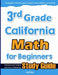 3rd Grade California Math for Beginners: Standardized Testing and Home Schooling Study Guide by Hamid Eslamian