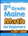 3rd Grade Maine Math for Beginners: Standardized Testing and Home Schooling Study Guide by Hamid Eslamian