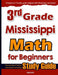 3rd Grade Mississippi Math for Beginners: Standardized Testing and Home Schooling Study Guide by Hamid Eslamian