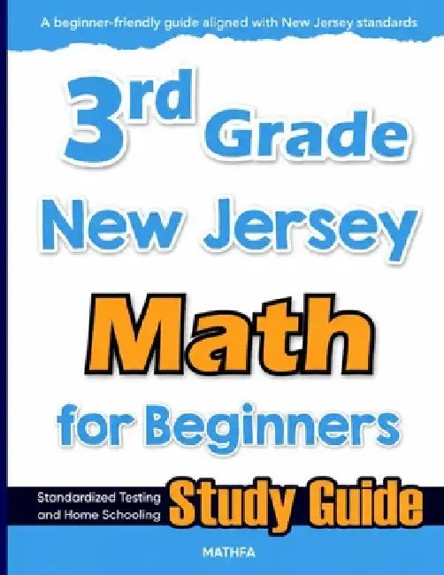 3rd Grade New Jersey Math for Beginners: Standardized Testing and Home Schooling Study Guide by Hamid Eslamian