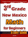 3rd Grade New Mexico Math for Beginners: Standardized Testing and Home Schooling Study Guide by Hamid Eslamian