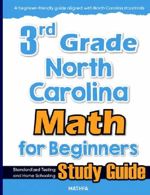 3rd Grade North Carolina Math for Beginners: Standardized Testing and Home Schooling Study Guide by Hamid Eslamian