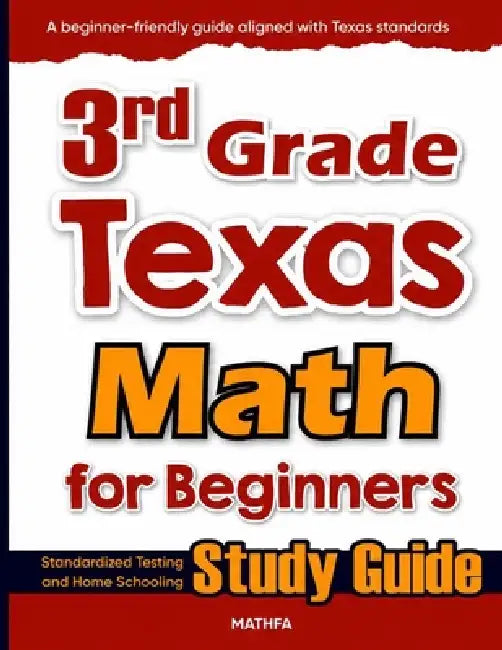 3rd Grade Texas Math for Beginners: Standardized Testing and Home Schooling Study Guide by Hamid Eslamian
