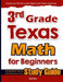 3rd Grade Texas Math for Beginners: Standardized Testing and Home Schooling Study Guide by Hamid Eslamian