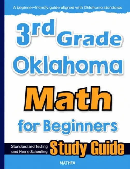 3rd Grade Oklahoma Math for Beginners: Standardized Testing and Home Schooling Study Guide by Hamid Eslamian